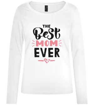 Best Mom Ever Heart Design - Comfort women's long sleeve t-shirt